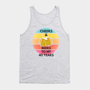 Cheers & Beers to my 40 Years Tank Top